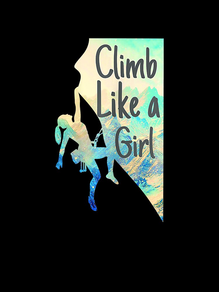 Rock Climbing Climb Like A Girl Rock Climbing Climber Mountain Bouldering Funny by Jutisi