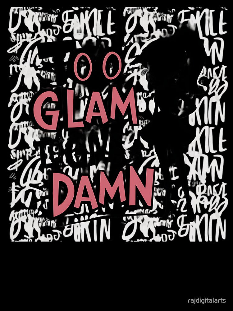 too glam by rajdigitalarts