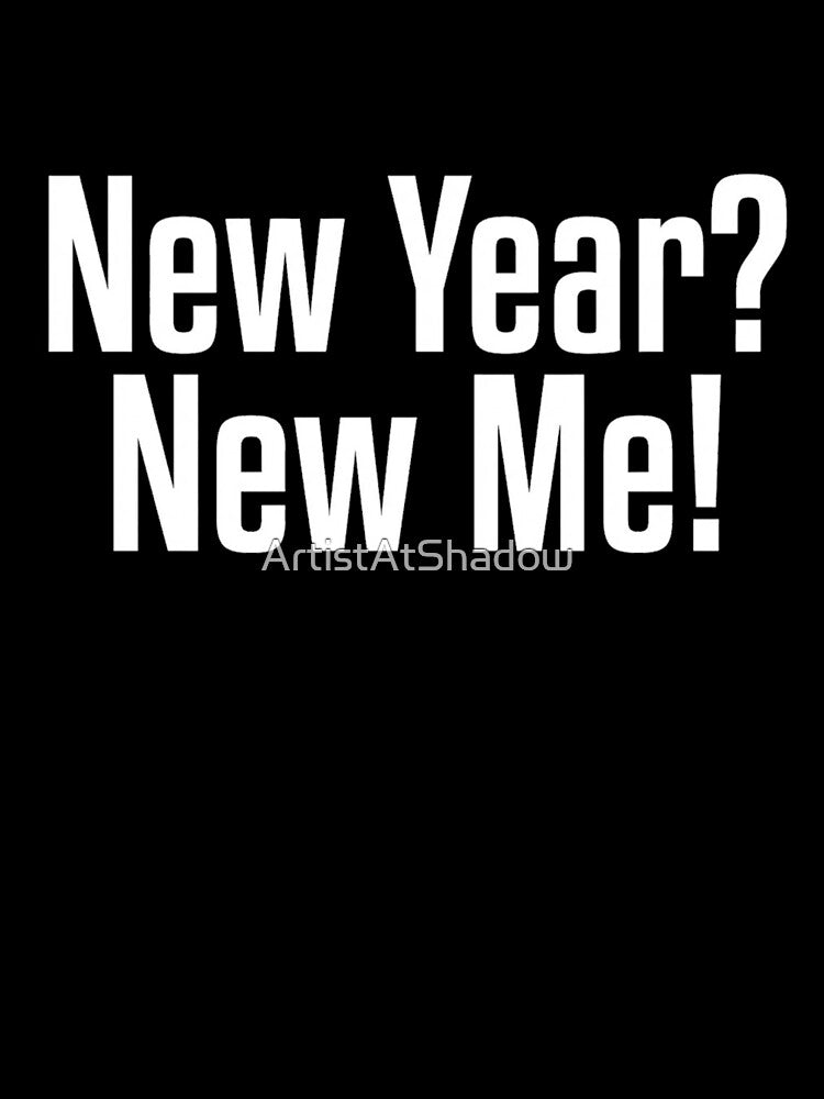 New Year New Me - 2026 Resolution Quote by ArtistAtShadow
