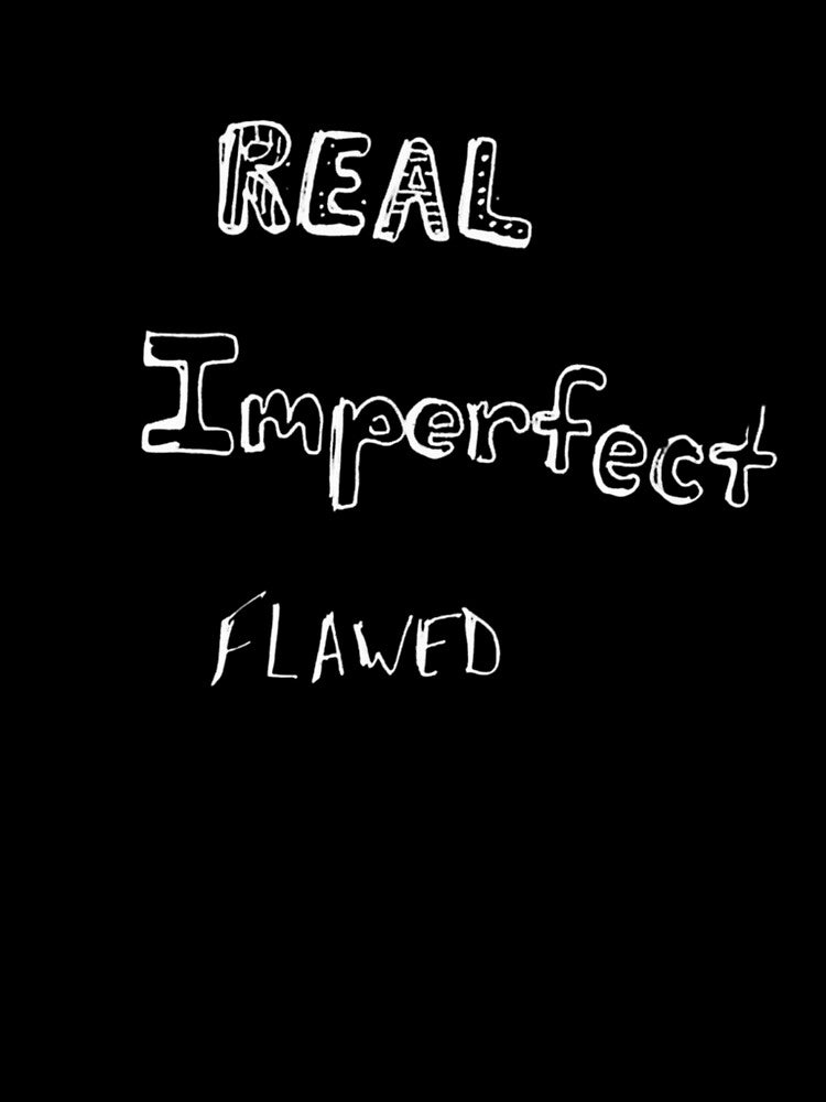 Real Imperfect Flawed – Authentic Aesthetic Text Art White Text on Black by Uplifting Vib'n Design and Decor