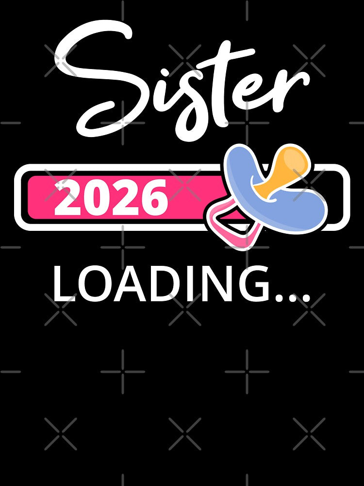 Sister 2026 Loading I - Promoted To Big Sister by Lemon Pepper