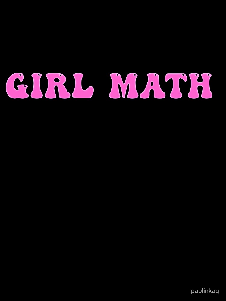 Girl Math | Fun Pink Bubble Letter Trendy Slogan Design by paulinkag