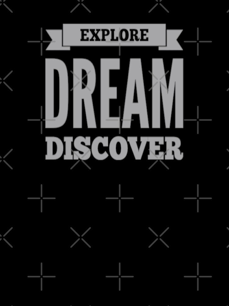 Explore, Discover, Dream by madtoyman