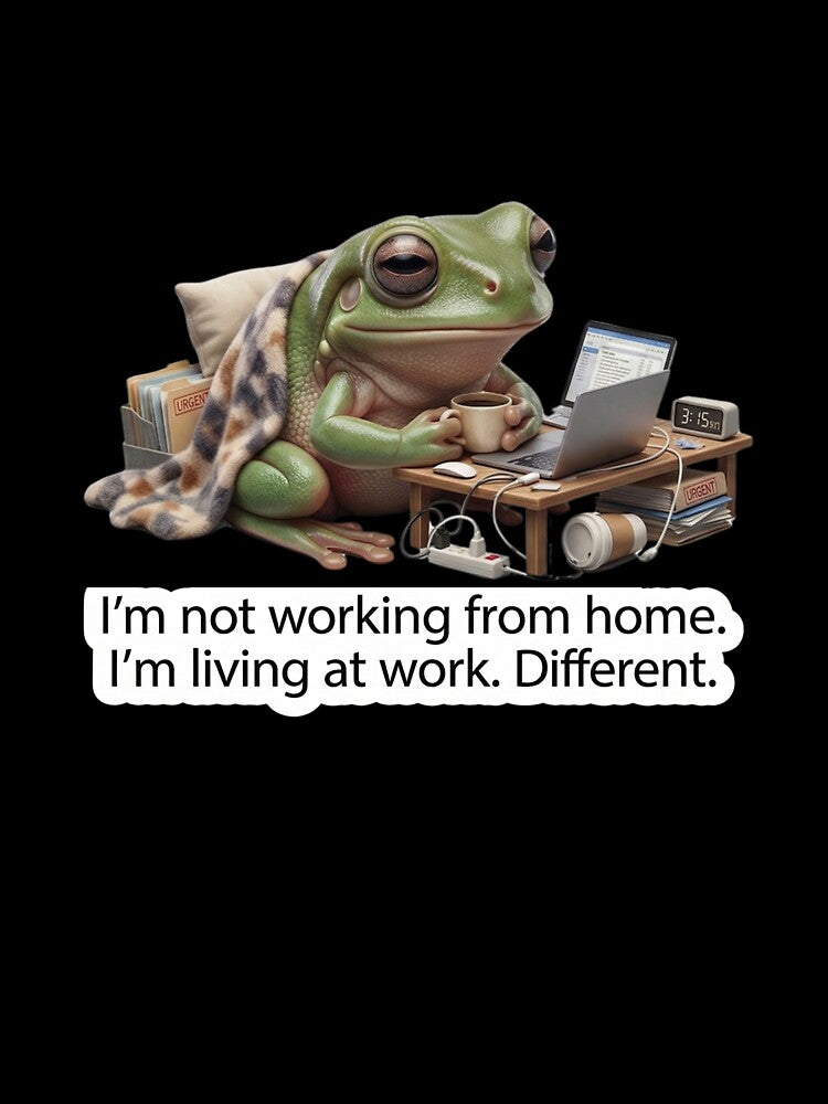 Living At Work - Funny WFH Burnout Frog Meme by Arts Paradise