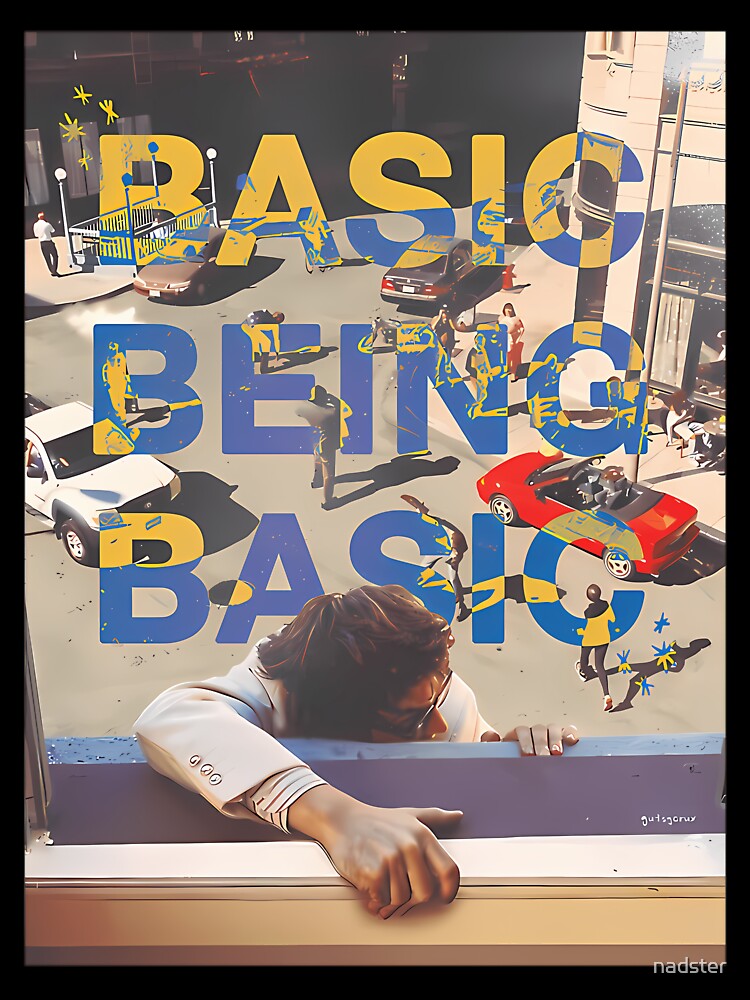 Basic Being Basic By Djo by nadster
