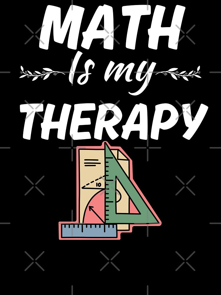 Math is my therapy, funny mathematics life saying or quote by NBSStore