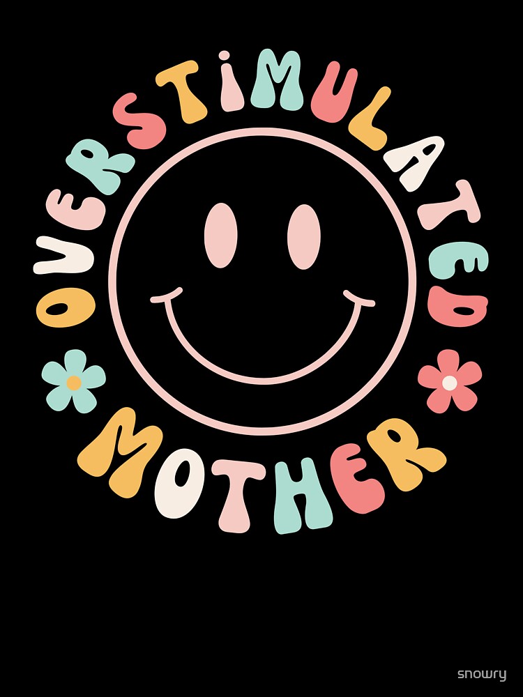 Groovy Overstimulated moms club funny mother humor cute mama by snowry
