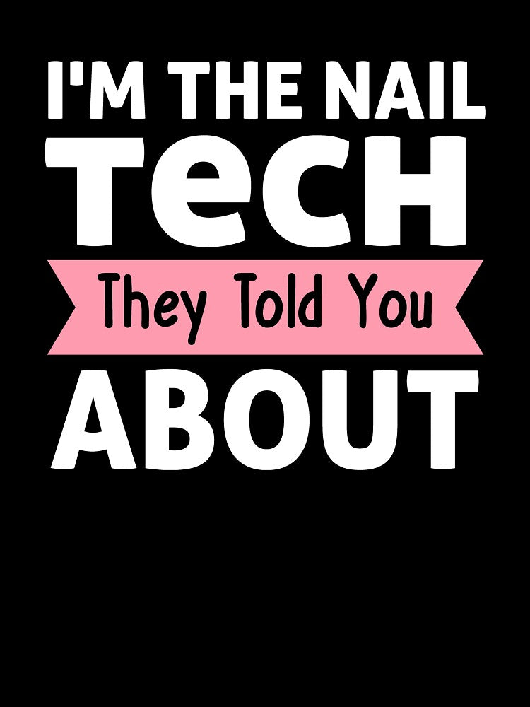 Nail tech. I'm the nail tech they told you about by AncientAccent