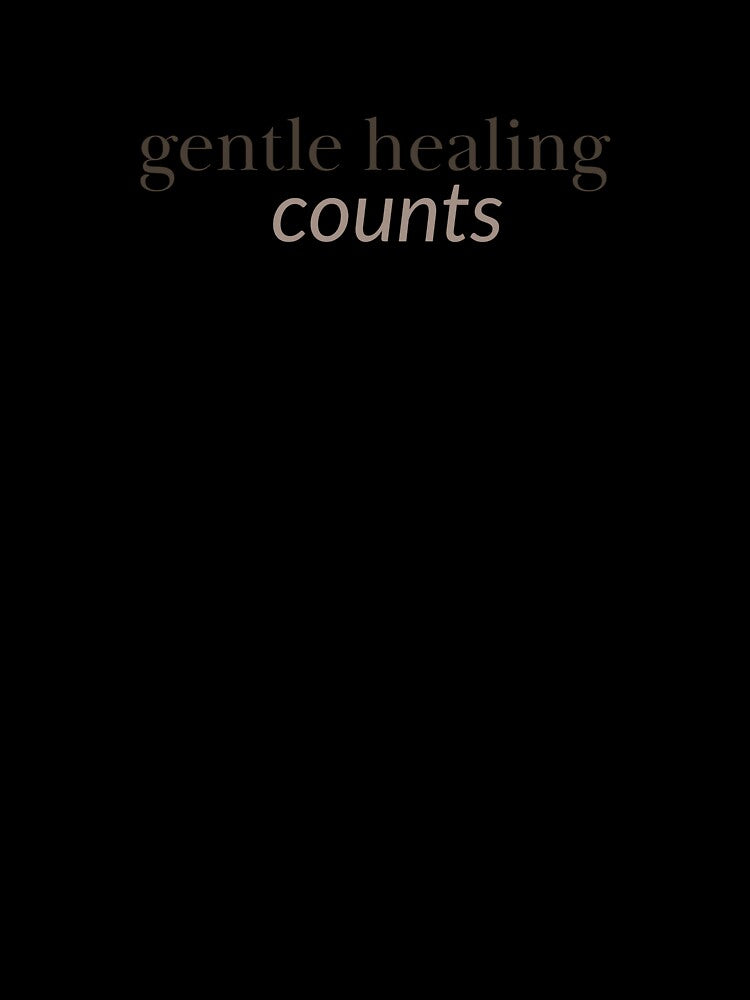 Gentle Healing Counts - Growth Mindset Mental Health by GentleBecoming