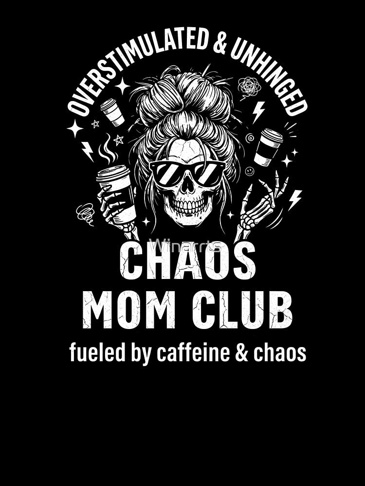 Funny Skeleton Coffee Lover Mom Overstimulated and Unhinged Chaos Mom Club by Winarrts