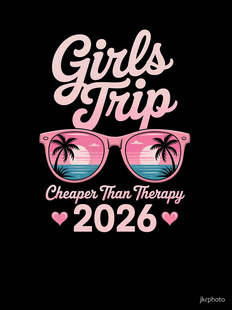 Girls Trip Cheaper Than Therapy 2026 by jkrphoto