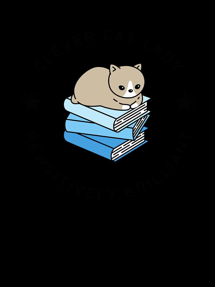 Clever Cat Lady Pawsitively Brilliant – Kitty & Books by DPingBirdie