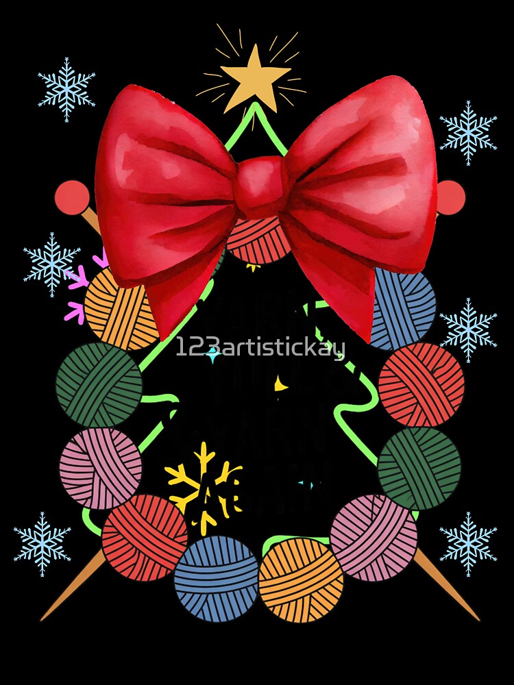 Yarn, Yule & Yarn Again – Funny Christmas Knitting Gift Shirt by 123artistickay