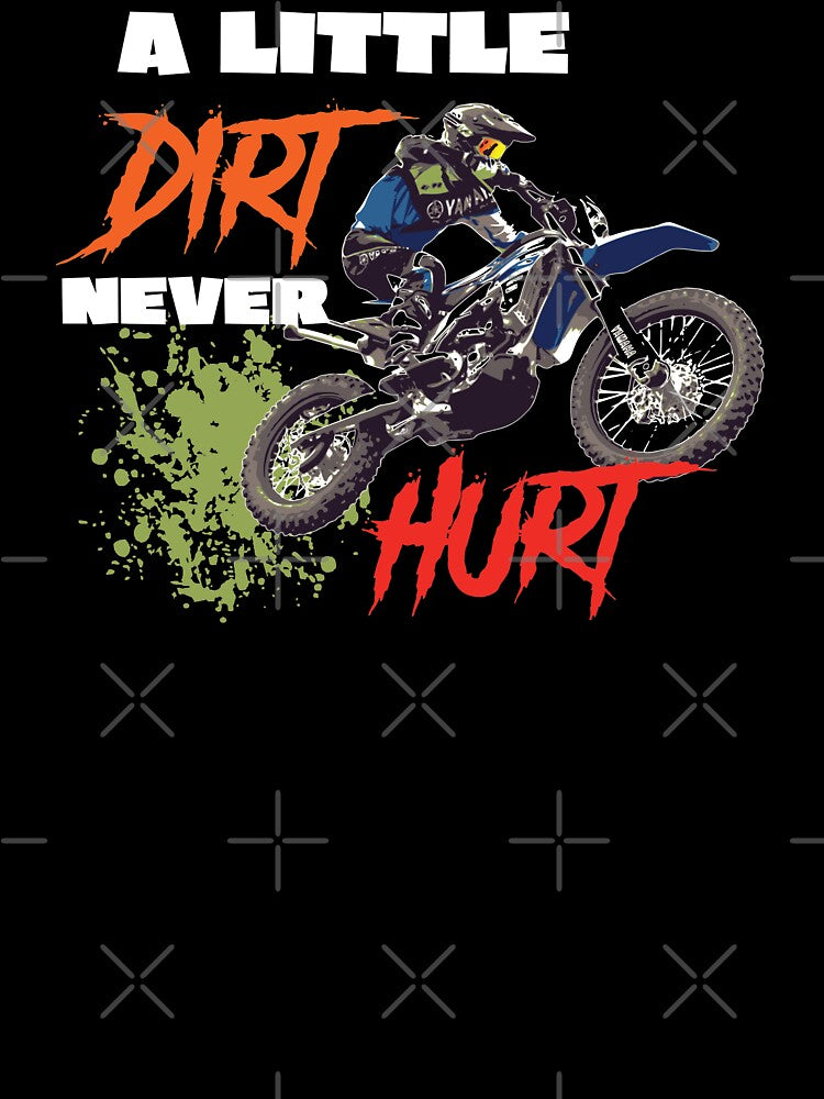 A Little Dirt Never Hurt Motocross Dirt Bike by 9ine9