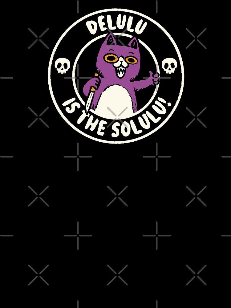 Delulu Is The Solulu Funny Cat by Tobe Fonseca by Tobe Fonseca®