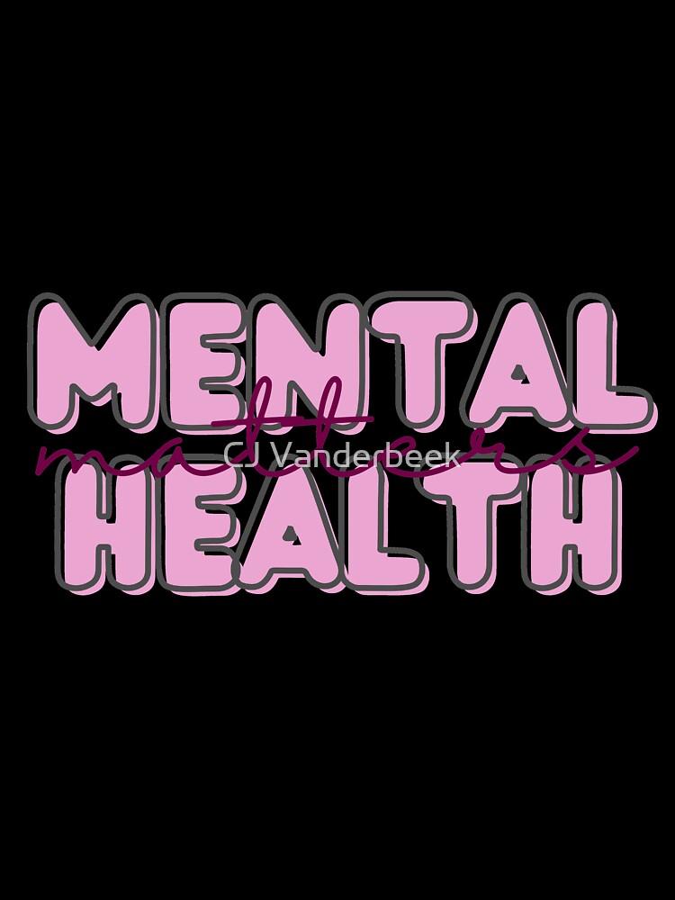 Mental Health Matters by CJ Vanderbeek