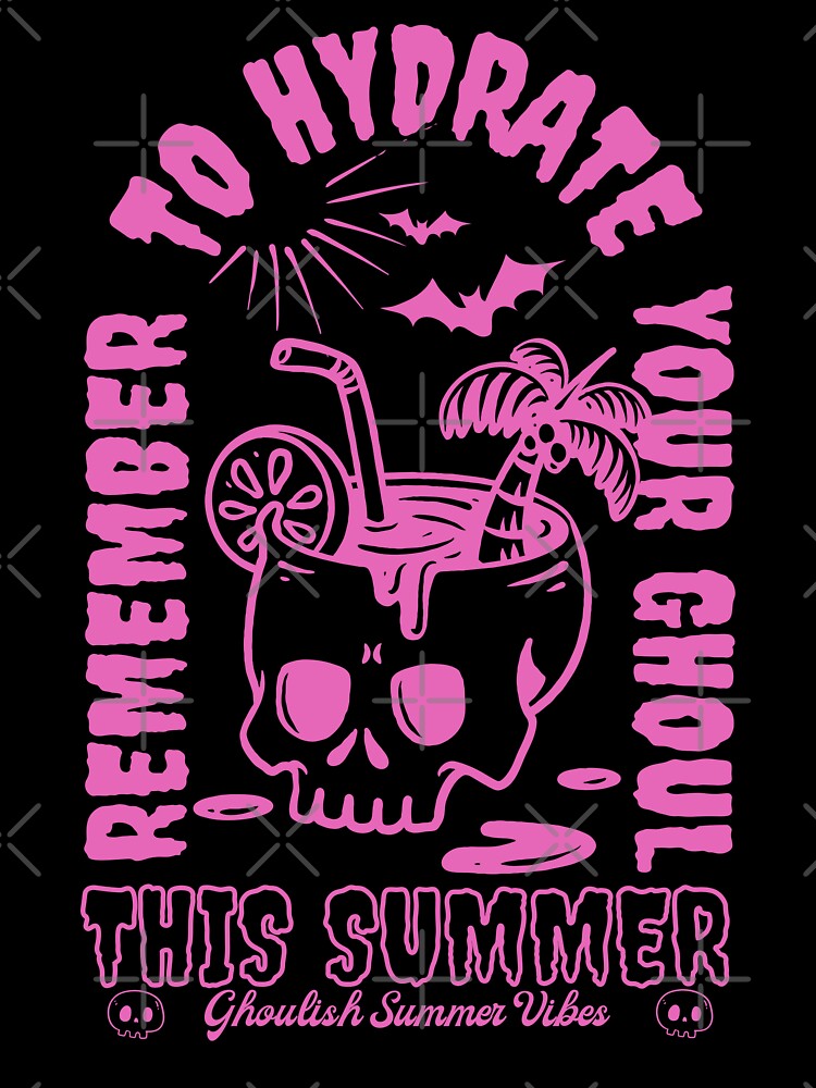 Summerween, Summer Shirt, Summer Aesthetic, Summertime, Beach vibes, Remember to Hydrate your Ghoul, Hot Goth Summer, Goth Style, Ghoulish Summer, Skull Shirt, Funny Skeleton Tee by SSINAMOON