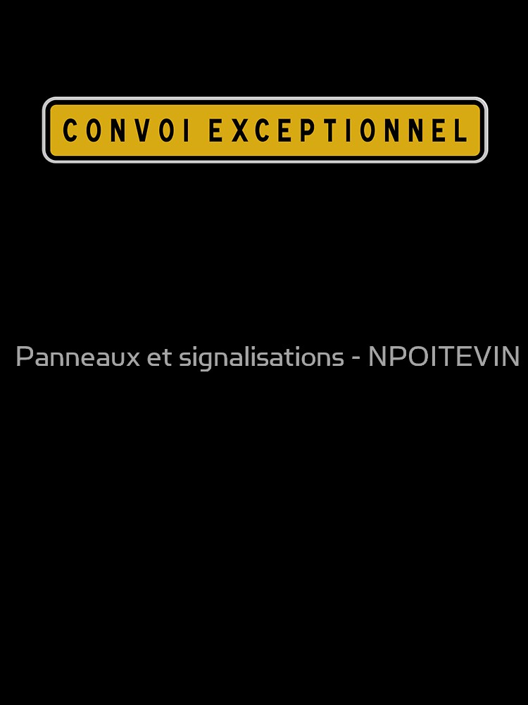 Exceptional convoy sign, road sign for exceptional transport by Panneaux et signalisations - NPOITEVIN