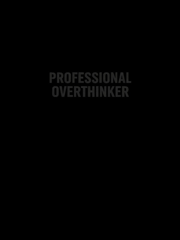 Professional Overthinker  Funny Sticker – Minimal Introvert Quote Aesthetic Design Black Version by MinimalMood Studio
