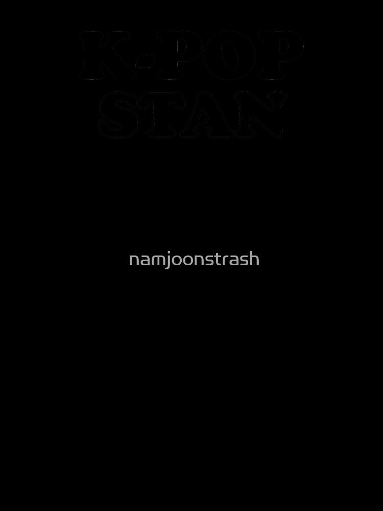 K-POP STAN by namjoonstrash
