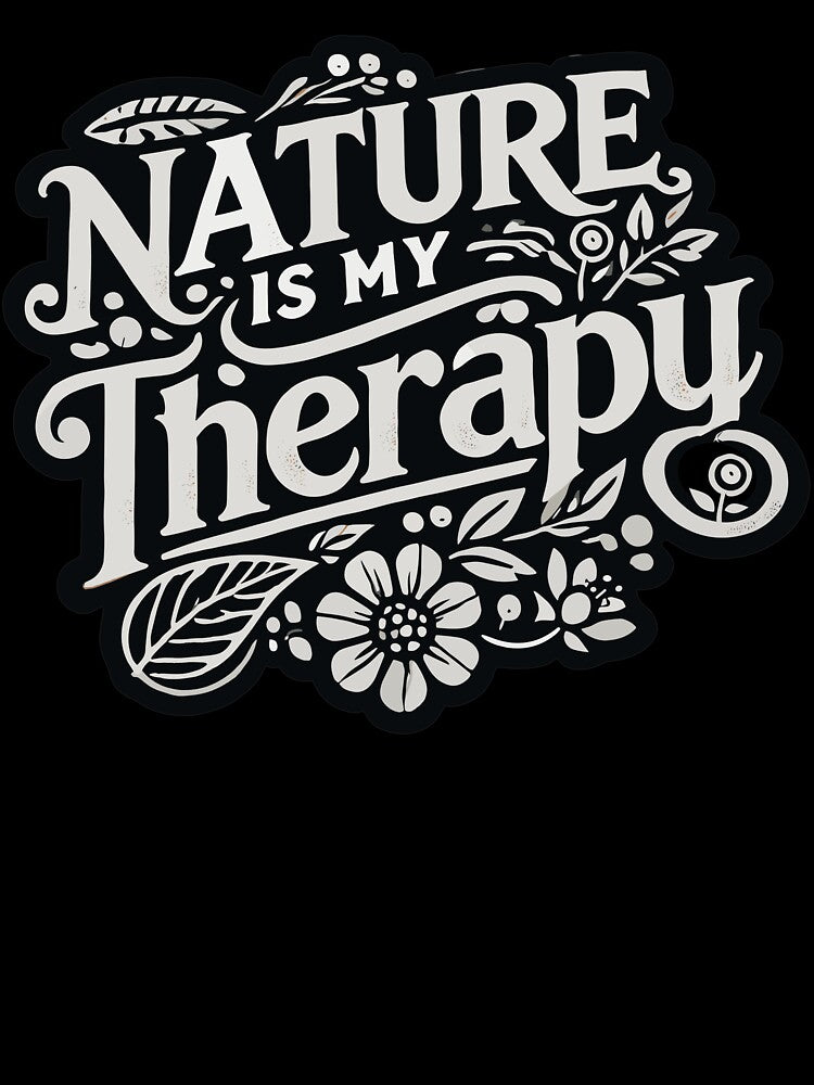Nature is My Therapy Elegant Monochrome Floral Art by QuirkPrint