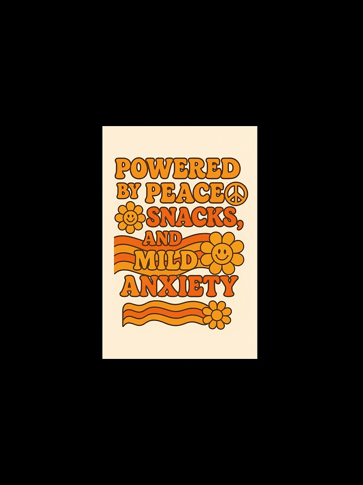 Powered by Peace, Snacks, and Mild Anxiety – Retro 1970s Aesthetic Funny Quote Design by WhimsyByPaul.redbubble.com