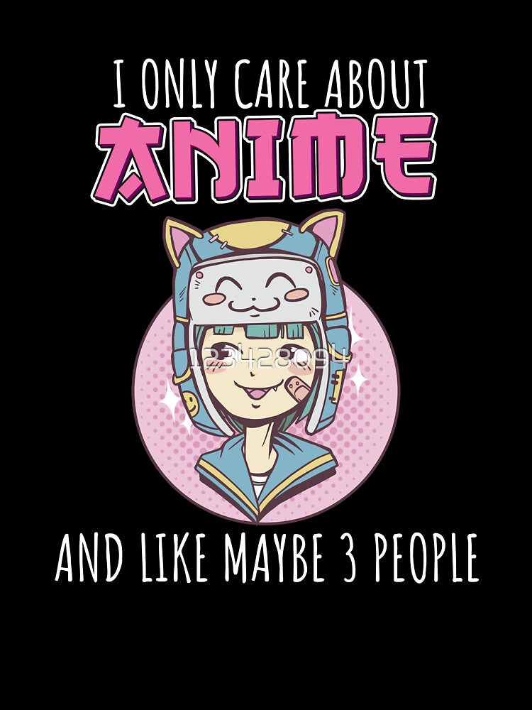 Anime fan mangaotaku I only care about anime and like maybe 3 perople by 123428094