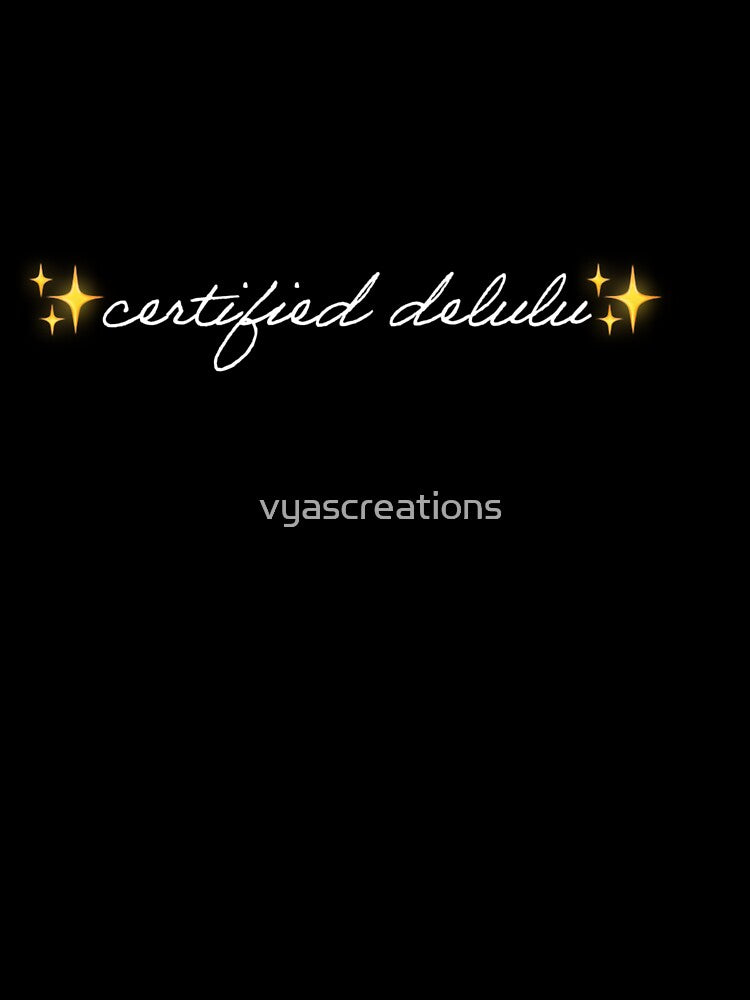 certified delulu by vyascreations