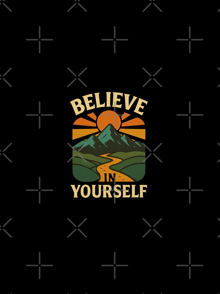 Believe in Yourself – Retro Mountain Path Design by Miximondo
