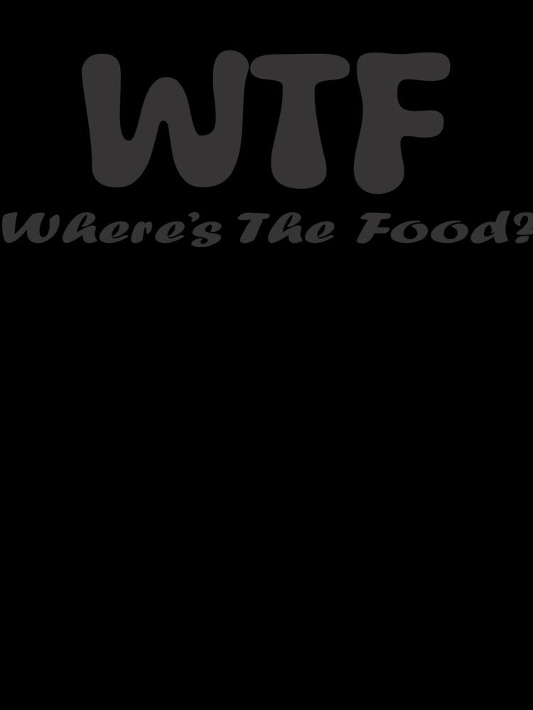 WTF - Where's The Food | Tees by QUPPA