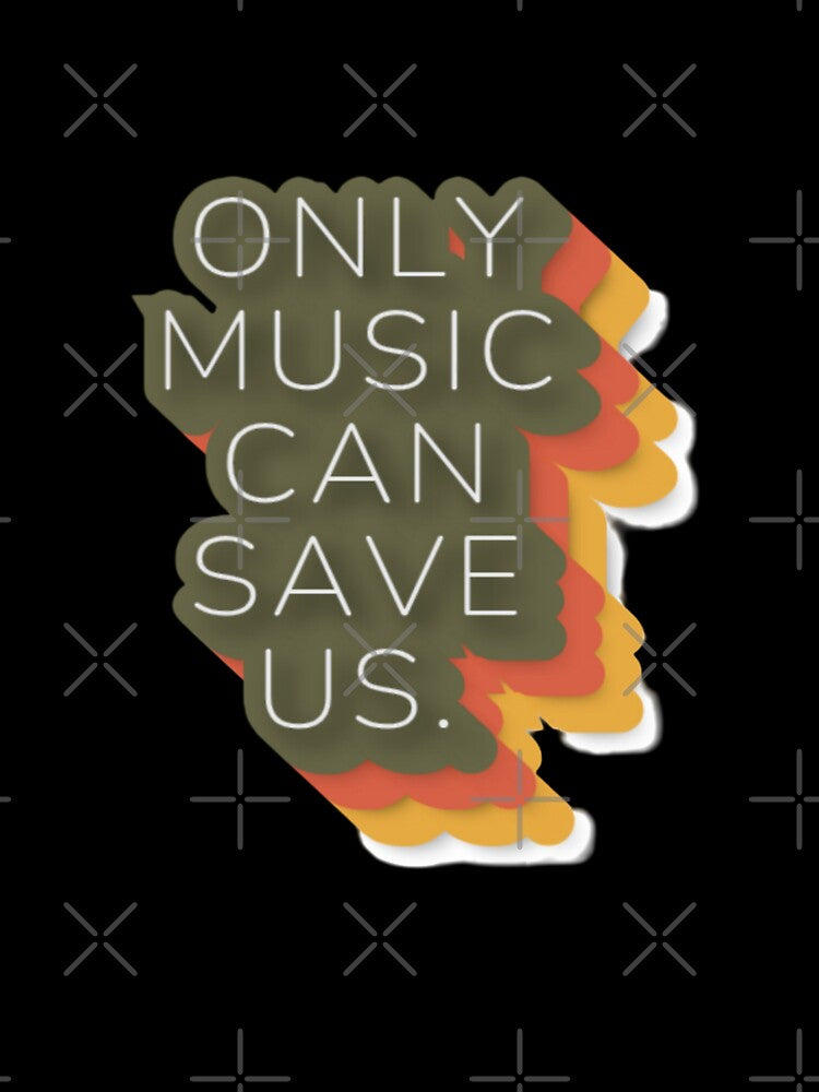 Only Music Can Save Us Retro Earth Tone Typography by creativerooney
