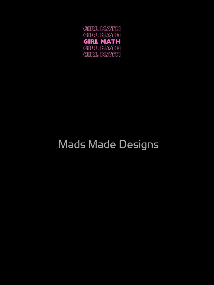 Girl Math by Mads Made Designs