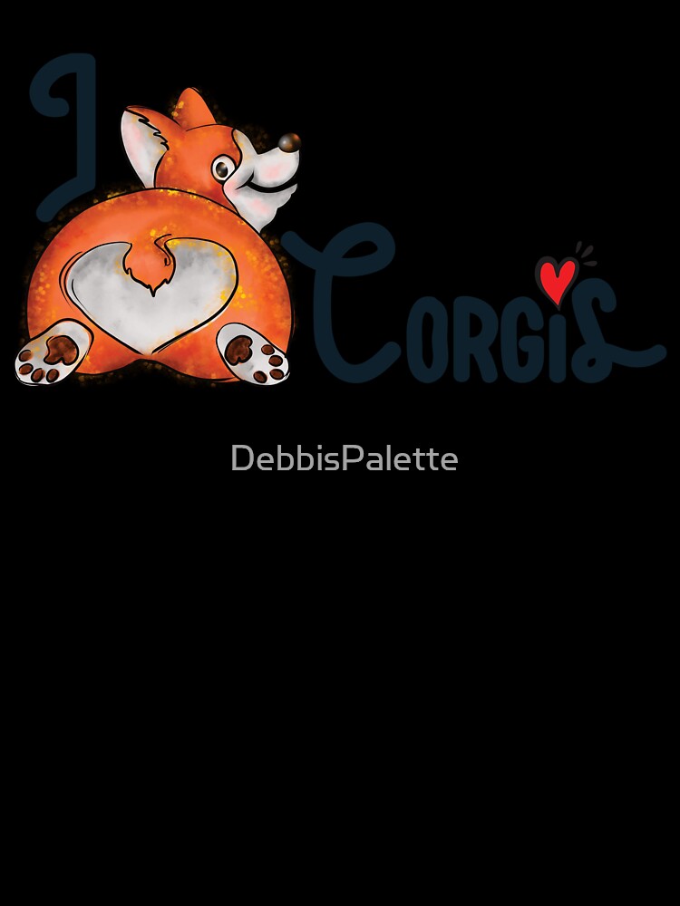 I Love Corgis - Dog Lovers Owners by DebbisPalette