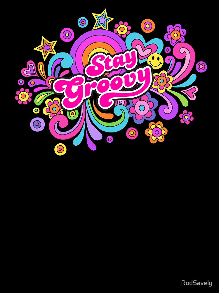 Stay Groovy Design by RodSavely