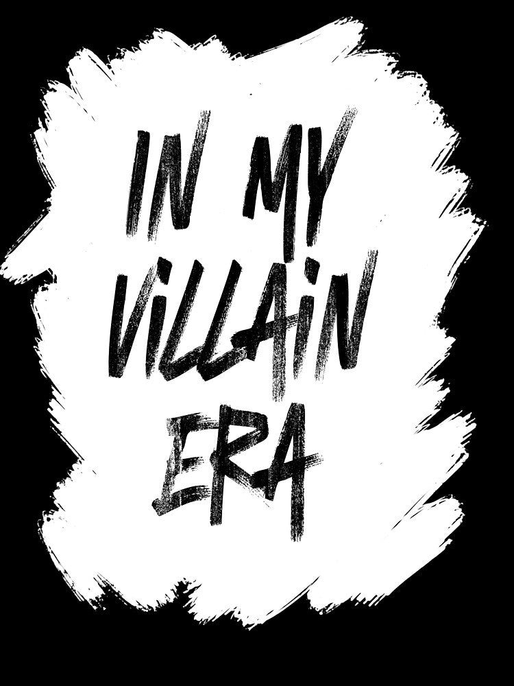In my villain era - white on black by JPJanetPenny