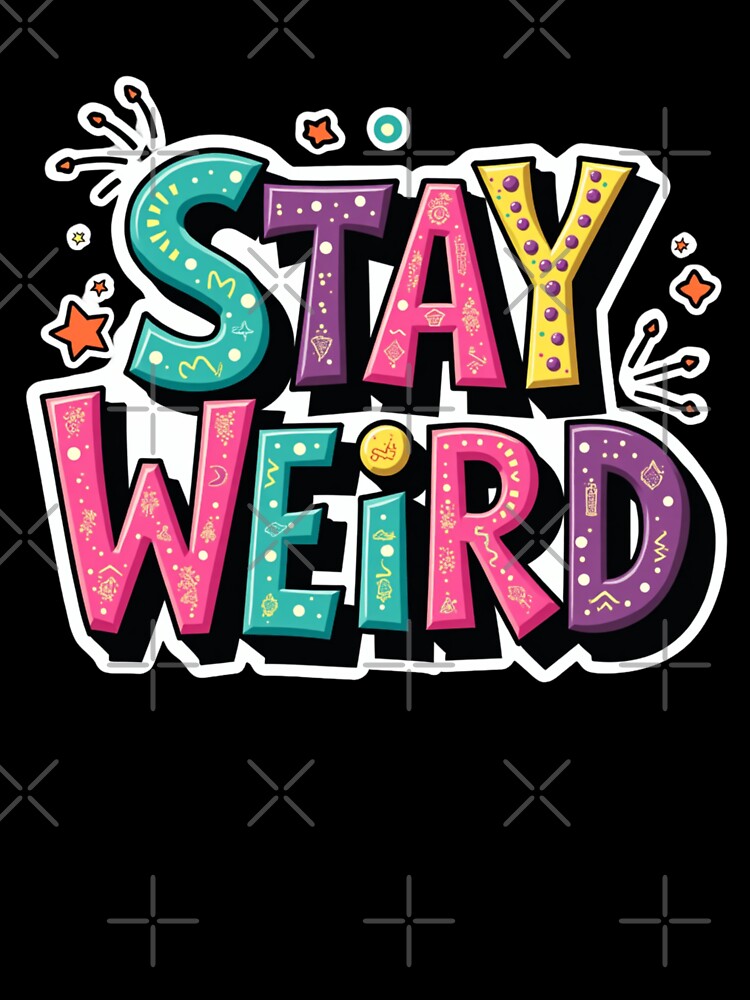 Stay Weird Bold Lettering Sticker by Craftifik .
