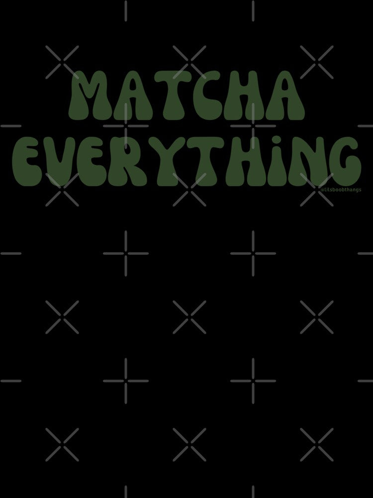 Matcha Everything. v2 | @lilsboobthangs by lilsboobthangs