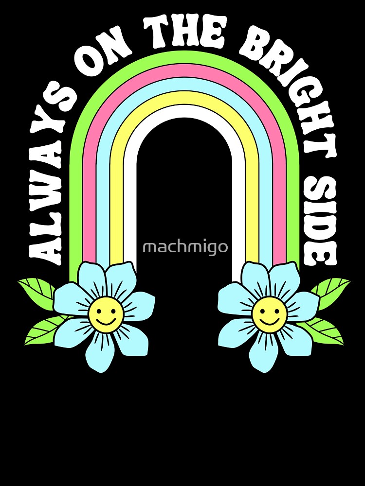 Always on the Bright Side by machmigo
