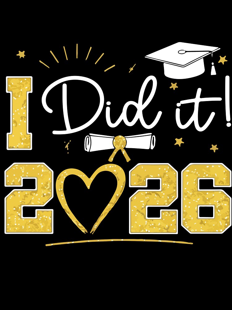 I Did It Class of 2026 Graduation Senior Proud Graduate Family Design by kiralynstration