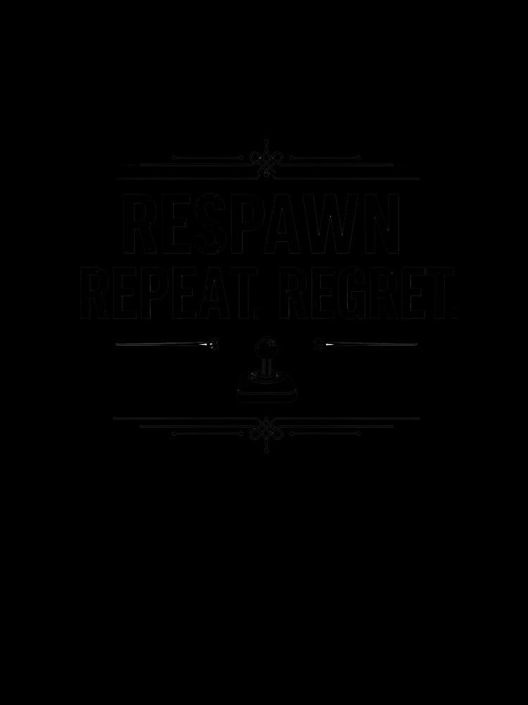 Respawn Repeat Regret – Retro Gamer Quote Arcade Gaming Design by Articooler