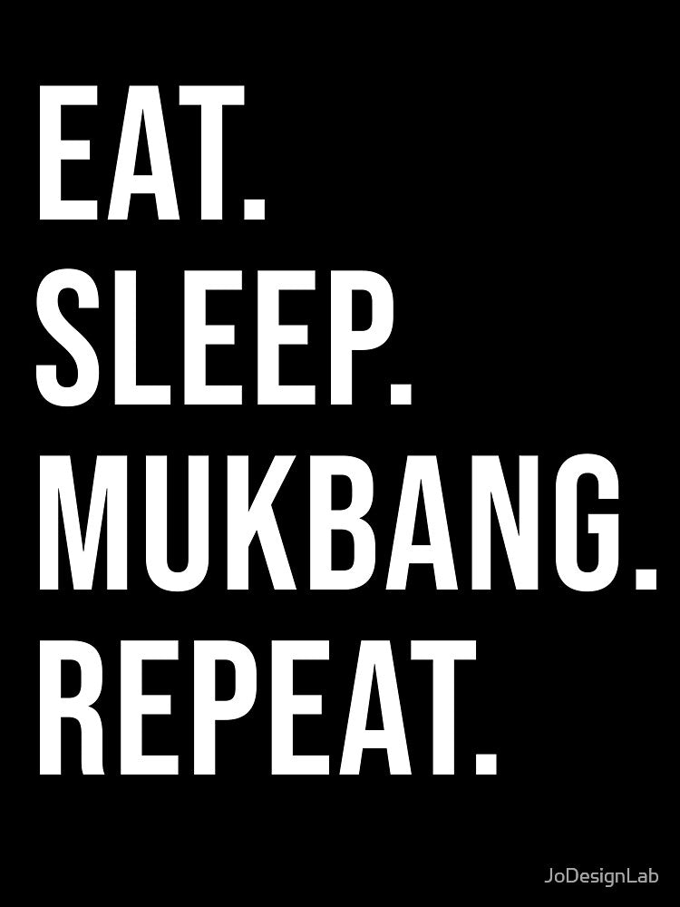Eat Sleep Mukbang Repeat Korean Eating Show Food Lover Spicy T-Shirt by JoDesignLab