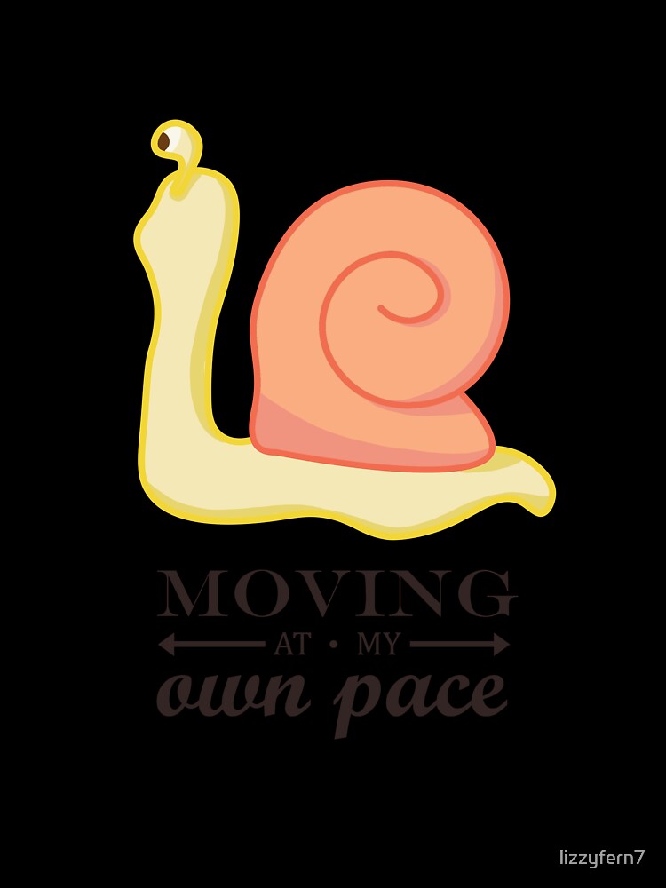 Moving at My Own Pace Snail by Lizzy Fern Studios