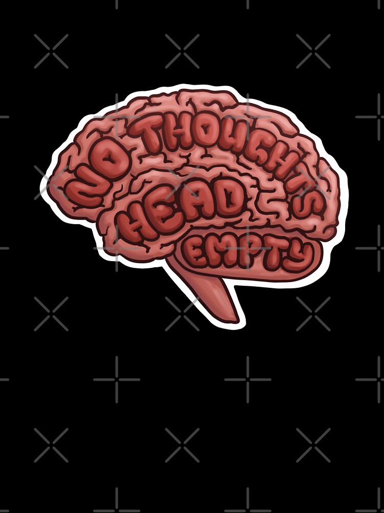 No Thoughts, Head Empty by Cleo Thompson