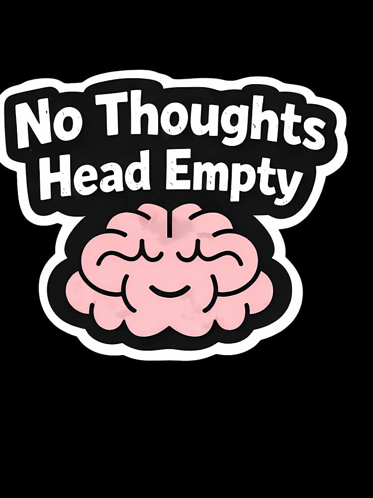 No Thoughts Head Empty Funny Sticker | Cute Gen Z Meme Aesthetic by LYZ7VANI