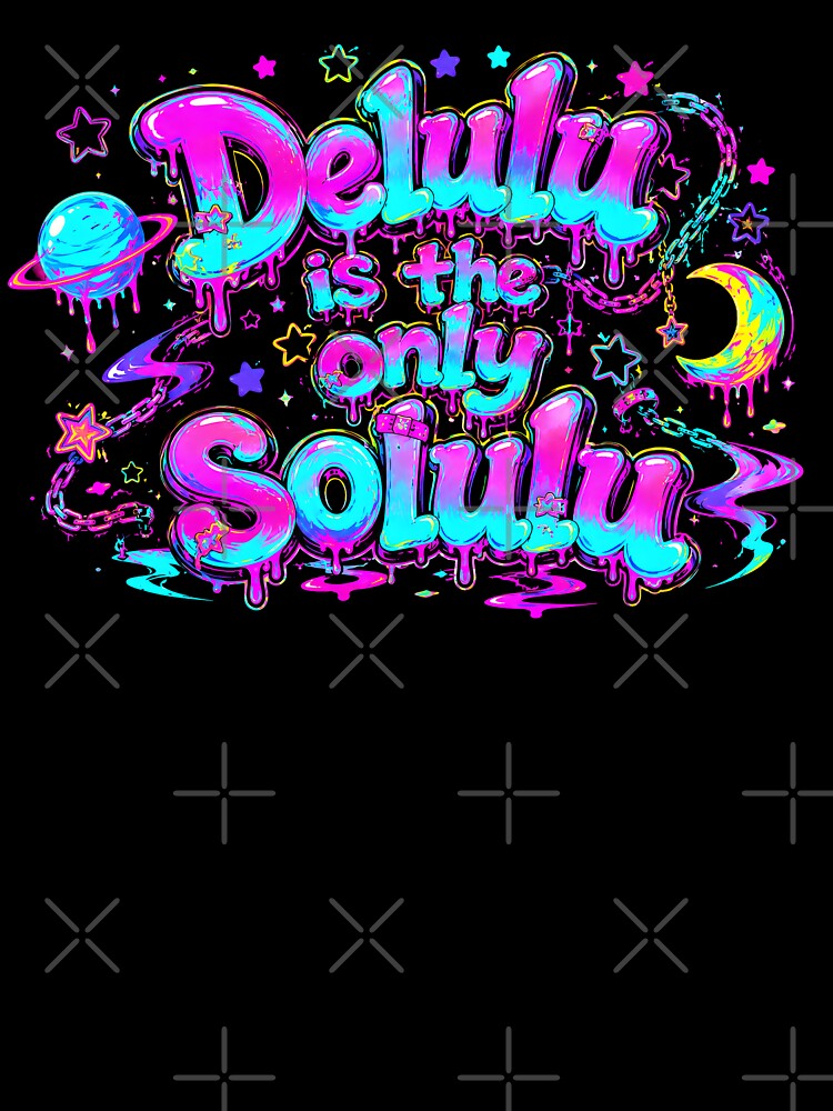 Delulu is the only Solulu by Binosora