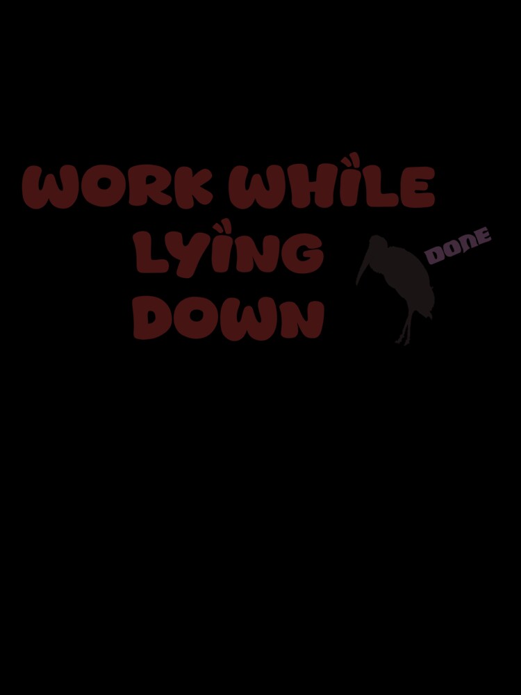 Work while lying down by Eitherious