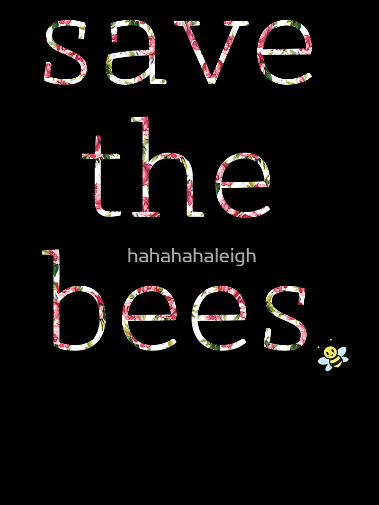 Save the Bees by hahahahaleigh
