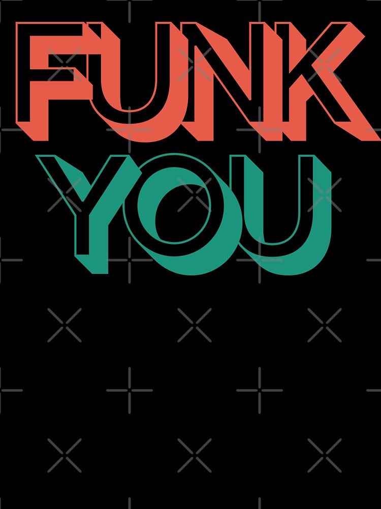 FUNK YOU by SoCalBottom