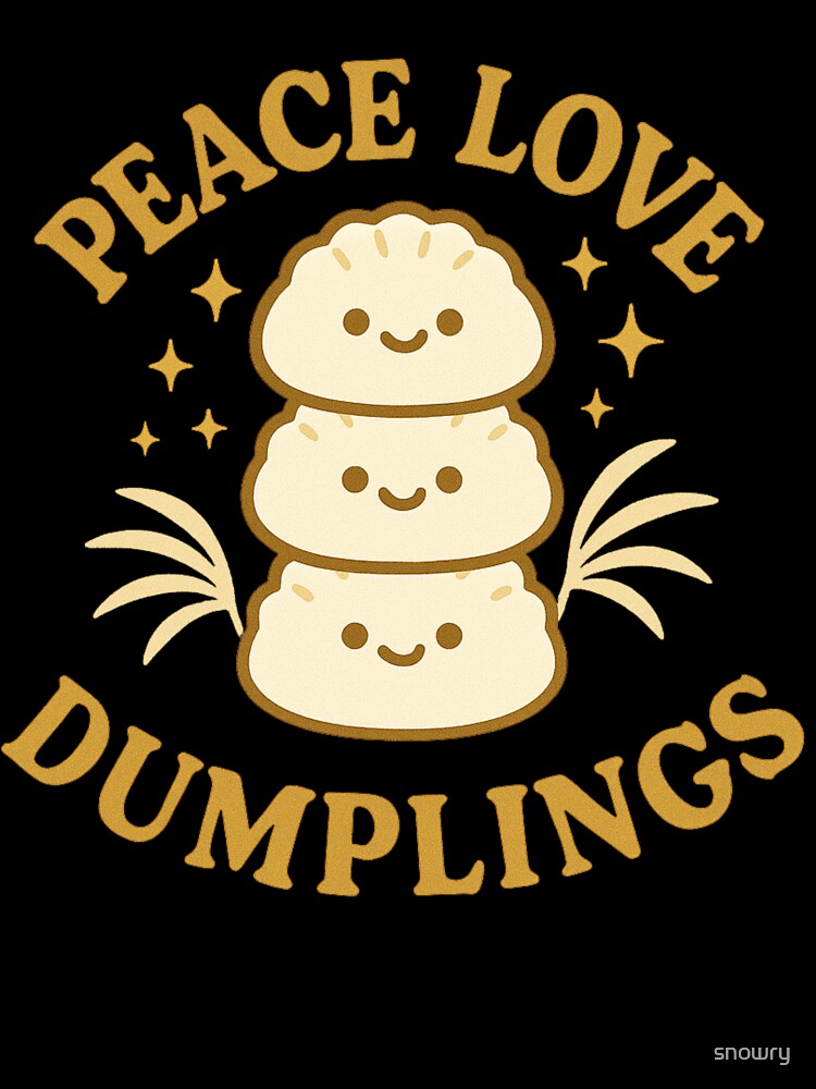 Peace love Dumplings funny Dumplings fan by snowry