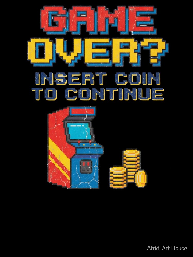 Game Over? Insert Coin To Continue — Retro Arcade Pixel Art by Afridi Art House